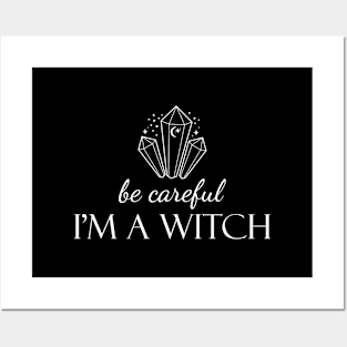 Be careful I'm a witch Posters and Art